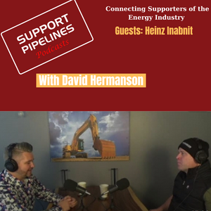 Support Pipelines' Podcast with David Hermanson-Season 2, Episode 14, Guest Heinz Inabnit